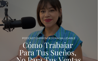 Como Trabajar Para Tus Sueños, No Para Tus Ventas